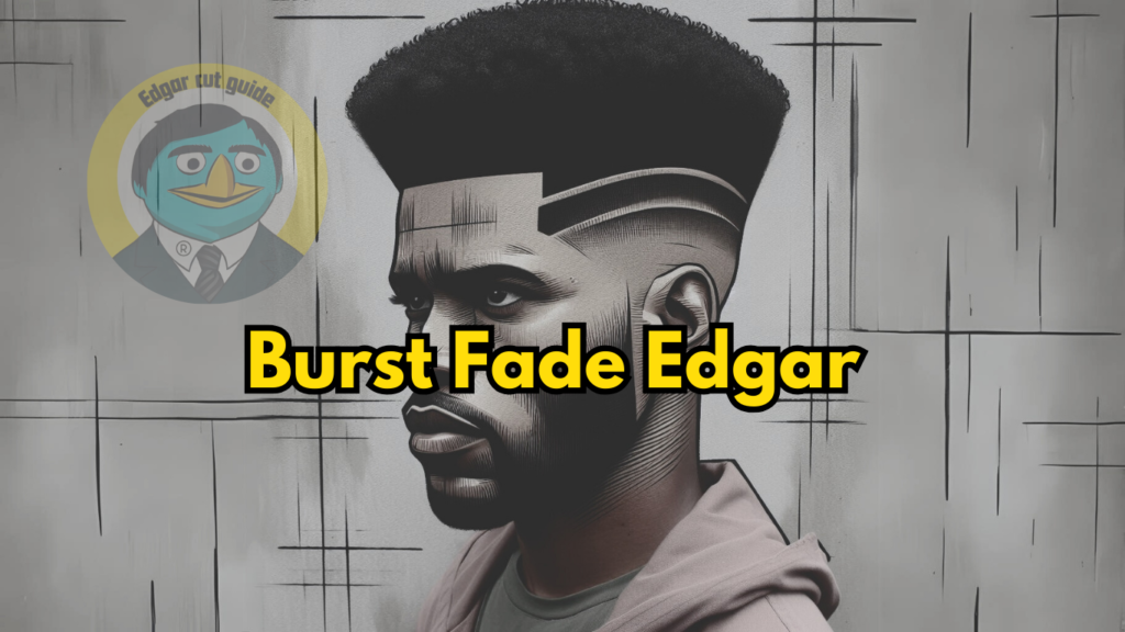 Burst Fade Edgar Cut: The Forgotten Hair Trend 3 Burst Fade Edgar Cut